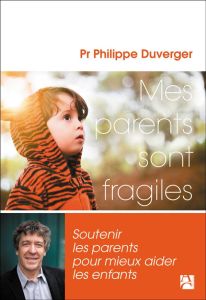 Mes parents sont fragiles - Duverger Philippe