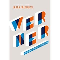 Werner et les catastrophes naturelles - Fredducci Laura