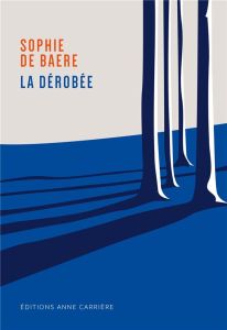 La dérobée - Baere Sophie de