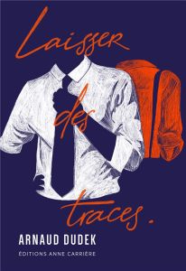 Laisser des traces - Dudek Arnaud