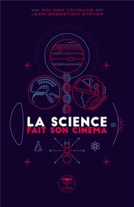 La science fait son cinéma - Lehoucq Roland - Steyer Jean-Sébastien