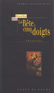 La bête à cinq doigts - Fryer Harvey William