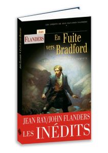 En fuite vers Bradford. Suivi de Les compagnons de la tempête - Flanders John - Verbrugghen André