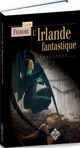 L'Irlande fantastique - Fierobe Claude