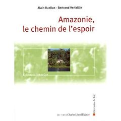 Amazonie, le chemin de l'espoir - Ruellan Alain - Verfaillie Bertrand