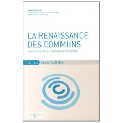 La renaissance des communs. Pour une société de coopération et de partage - Bollier David - Petitjean Olivier - Le Crosnier He