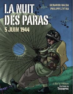 La nuit des paras. 5 juin 1944 - Balsa Gerardo - Zytka Philippe