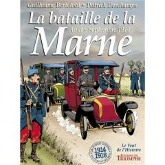 La bataille de la Marne. Août-Septembre 1914 - Berteloot Guillaume - Deschamps Patrick