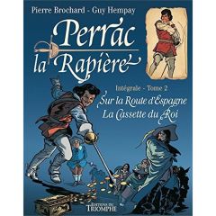 Perrac la Rapière Intégrale Tome 2 : Sur la route d'Espagne %3B La cassette du Roi - Brochard Pierre - Hempay Guy