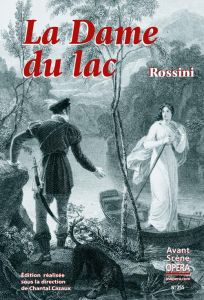 L'Avant-Scène Opéra/2552010/La Dame du lac - Rossini Gioachino, Cazaux Chantal, Collectif