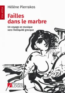 Failles dans le marbre. L'influence de l'Antiquité grecque dans la musique - Pierrakos Hélène