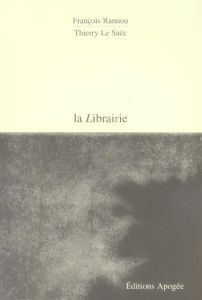 La Librairie - Rannou François - Le Saëc Thierry