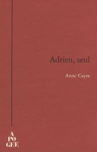 Adrien, seul - Cayre Anne