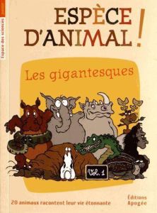 Espèce d'animal ! - Guillas Nicolas - Forté Annie - Augel William