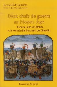 Deux chefs de guerre au Moyen-Age - Certaines Jacques de