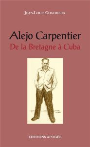 Alejo Carpentier - Coatrieux Jean-Louis