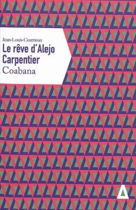 Le RÃªve d'Alejo Carpentier - Coatrieux Jean-Louis