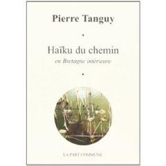 Haïku du chemin en Bretagne intérieure - Tanguy Pierre