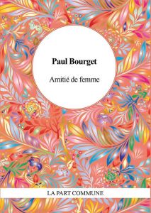 Amitié de femme - Bourget Paul - Gogibu Vincent