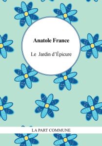 Le Jardin d'Epicure - France Anatole