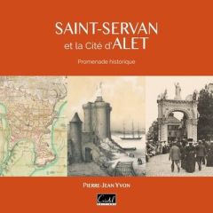 Saint-Servan et l'antique cité d'Alet - Yvon Pierre-Jean