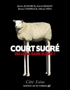 Court sucré ou long sans sucre ? - Audcoeur Sylvie - Basant David - Chapelle Bruno -