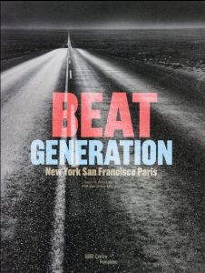 Beat génération - New-york, San Francisco, Paris - Michaud Philippe-Alain