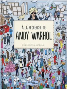 A la recherche de Andy Warhol - Ingram Catherine - Rae Andrew - Alkofer Stéphanie