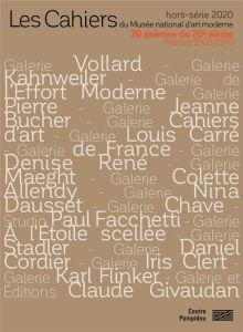 Les Cahiers du Musée national d'art moderne Hors-série 2020 : 20 galeries du 20e siècle. France 1905 - Briend Christian - Verlaine Julie - Blistène Berna