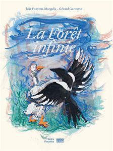 La forêt infinie - Fansten-Margolis Noémie - Garouste Gérard