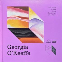 Georgia O'Keeffe. Stries rouge, jaune et noir - Fayet Odile - Frantz-Marty Isabelle