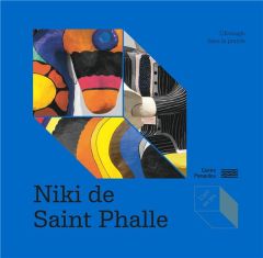 Niki de Saint Phalle. L'Aveugle dans la prairie - Fiévé Agnès - Frantz-Marty Isabelle