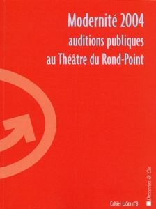 Auditions publiques. Modernité 2004 - Lemoine Philippe - Morin Edgar