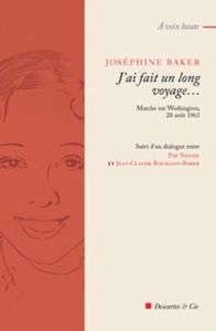 J'ai fait un long voyage.... Discours de Joséphine Baker lors de la Marche sur Washington, le 23 aoû - Baker Joséphine - Ndiaye Pap