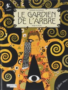 Le gardien de l'arbre. Klimt - Ouyessad Myriam - Klauss Anja