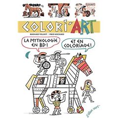 Colori'art. La mythologie en BD et en coloriage ! - Villiot Bernard - Sochard Fred