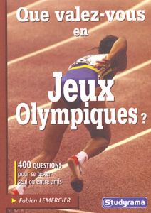 Que valez-vous en Jeux Olympiques ? - Lemercier Fabien