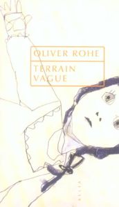 TERRAIN VAGUE - ROHE OLIVER