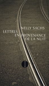 LETTRES EN PROVENANCE DE LA NUIT - SACHS NELLY