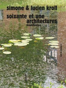 Soixante et une architectures - Kroll Simone - Kroll Lucien