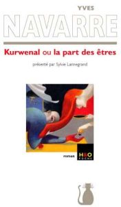 Kurwenal ou la part des êtres - Navarre Yves - Lannegrand Sylvie