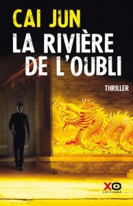 La rivière de l'oubli - Cai Jun - Payen Claude