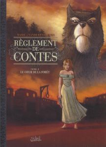 Règlement de contes Tome 2 : Le coeur de la forêt - Marie Damien - Vanderstraeten Damien