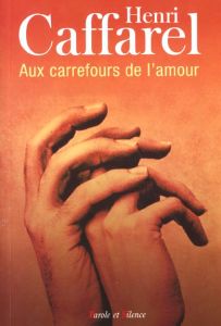 AUX CARREFOURS DE L'AMOUR - CAFFAREL H