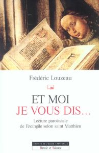 ET MOI JE VOUS DIS... - LOUZEAU F