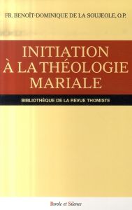 INITIATION A LA THEOLOGIE MARIALE - LA SOUJEOLLE