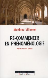 RE-COMMENCER EN PHENOMENOLOGIE - VILLEMOT M