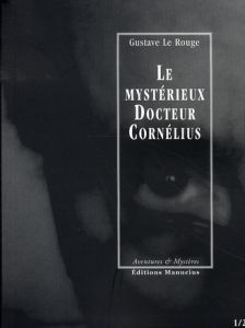 LE MYSTERIEUX DOCTEUR CORNELIUS - EPISODES 01 ET 02 - LE ROUGE GUSTAVE