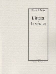L'EPICIER  - LE NOTAIRE - BALZAC (DE) HONORE