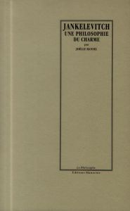 Vladimir Jankélévitch / Une philosophie du charme - Hansel Joëlle